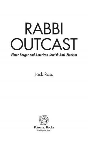 Cover of the book Rabbi Outcast: Elmer Berger and American Jewish Anti-Zionism by Vikash Gautam