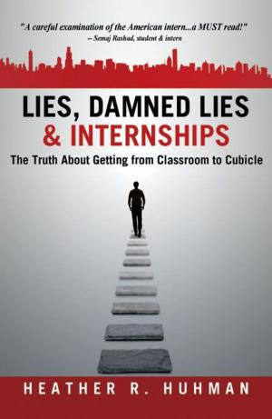 Cover of the book Lies, Damned Lies & Internships by S. Chris Edmonds, MHROD and Lisa Zigarmi, MAPP