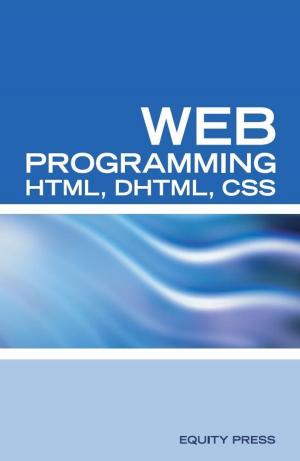Cover of the book Web Programming Interview Questions with HTML, DHTML, and CSS: HTML, DHTML, CSS Interview and Certification Review by Equity Press