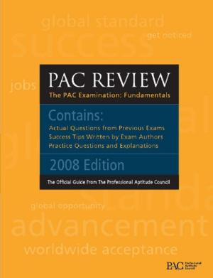 Cover of the book Professional Aptitude Council Official Guide: PAC Exam Review: PAC IT Baseline Exam Review: Professional Aptitude Council IT Baseline Exam Review by Kristina Benson