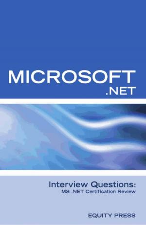 Cover of the book Microsoft .NET Interview Questions: MS .NET Certification Review by Equity Press