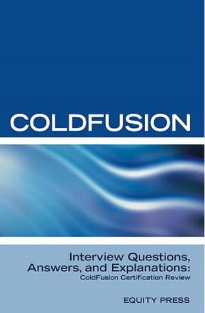 Book cover of ColdFusion Interview Questions, Answers, and Explanations: ColdFusion Certification Review