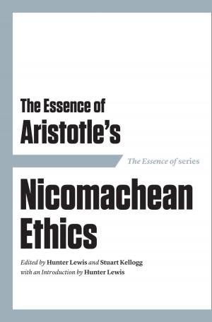 Cover of the book The Essence of Aristotle's Nicomachean Ethics by Lucius Beebe