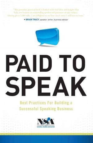 Cover of the book Paid To Speak: Best Practices For Building A Successful Speaking Business by Karl Mecklenburg