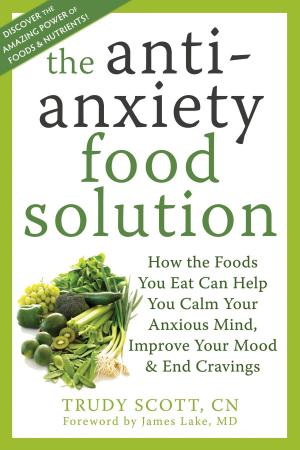 Cover of the book The Antianxiety Food Solution by Martha Davis, PhD, Elizabeth Robbins Eshelman, MSW, Matthew McKay, PhD