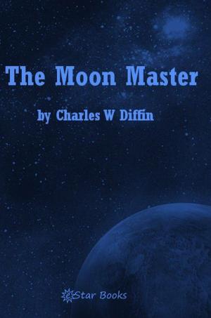 Cover of the book The Moon Master by Robert Leslie Bellem