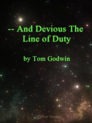 Cover of the book And Devious the Line of Duty by ML Staley