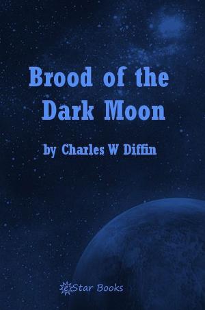 Cover of the book Brood of the Dark Moon by A Hyatt Verrill