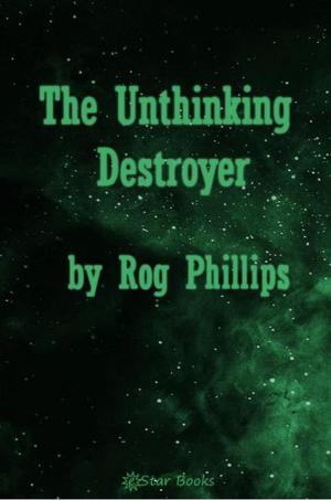 Cover of the book Unthinking Destroyer by A Hyatt Verrill