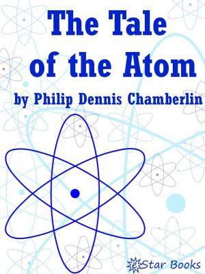 Cover of the book The Tale of the Atom by Arthur J Burks
