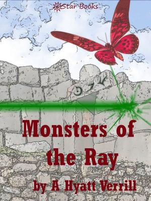 Cover of the book Monsters of the Ray by Robert Abernathy