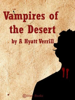 Cover of the book Vampires of the Desert by A Hyatt Verrill
