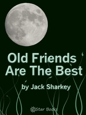 Cover of the book Old Friends are Best by Phillip E. Jones