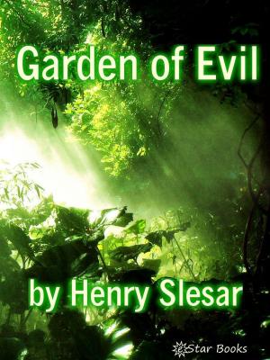Cover of the book Garden of Evil by Alana Delacroix, Amber Bryant, Aria Peyton, Chris Farmer, Cyril Bunt, J.M. Butler, Kristin Jacques, Lenore Cheairs, Lisa Goldman, Maggie Jane Schuler, QT Ruby, Rebecca Nolan, Stacey Broadbent, Tammy Oja, Trinity Hanrahan
