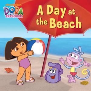 Cover of the book A Day at the Beach (Dora the Explorer) by Nickelodeon Publishing