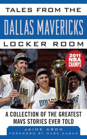 Cover of the book Tales from the Dallas Mavericks Locker Room by Bob Motley, Byron Motley, Larry Lester
