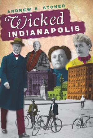 Cover of the book Wicked Indianapolis by Tom Hayes, Mike Wiese