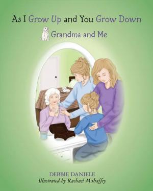 Cover of the book As I Grow Up and You Grow Down by Jill Hand