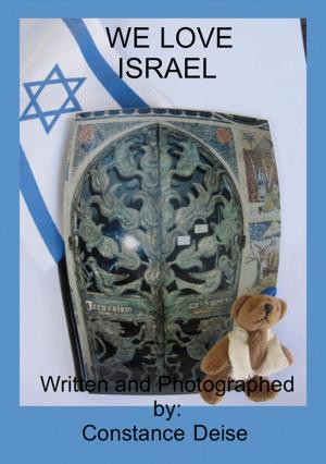 Cover of the book We Love Israel by Ariella Moonstone, Vivian Woodley, MA, MFT, Ray Dabar, CN