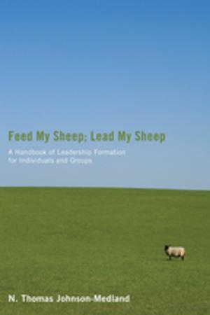 Cover of the book Feed My Sheep; Lead My Sheep by John Jefferson Davis