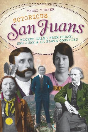 Cover of the book Notorious San Juans by Lyndi McNulty