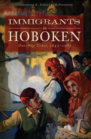 Cover of the book Immigrants in Hoboken by Lynn Zook, Allen Sandquist, Carey Burke