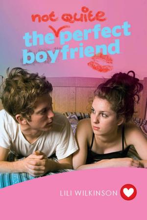 Cover of the book The (Not Quite) Perfect Boyfriend by Jonathan Kelley, Clive Bean