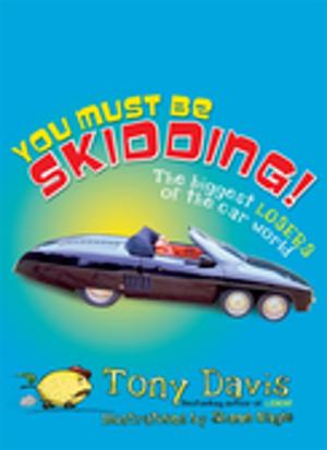 Cover of You Must Be Skidding! The Biggest Losers Of The Car World