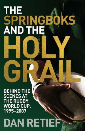 Cover of the book The Springboks and the Holy Grail by Zebra Press (Random House Struik)