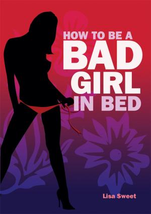 bigCover of the book How to Be a Bad Girl In Bed by 