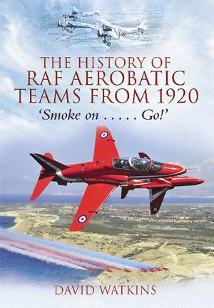 Book cover of The History of RAF Aerobatic Teams From 1920