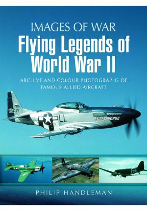 Cover of the book Flying Legends of World War II by Tony Ditcham