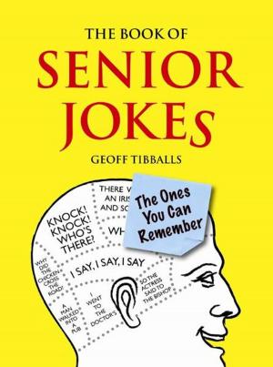 Cover of the book The Book of Senior Jokes: The Ones You Can Remember by Flic Everett
