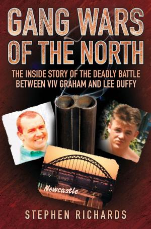 Cover of the book Gang Wars of the North - The Inside Story of the Deadly Battle Between Viv Graham and Lee Duffy by Jake Brown