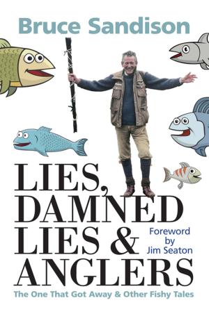 Cover of the book Lies, Damned Lies and Anglers by Robert Jeffrey