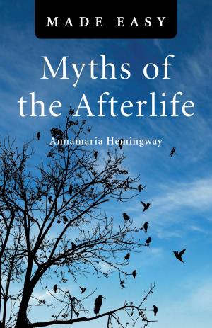 Cover of the book Myths of the Afterlife Made Easy by Harmonia Saille, Kimi Ravensky