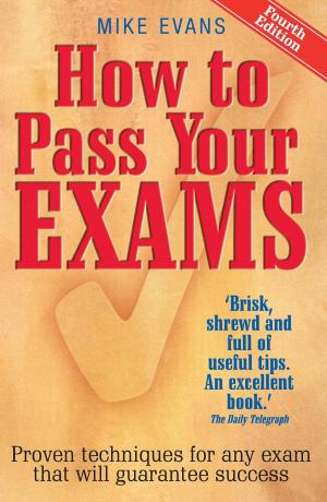 Cover of the book How To Pass Your Exams 4th Edition by Stephen Jones