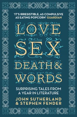 Cover of the book Love, Sex, Death and Words by David Norris
