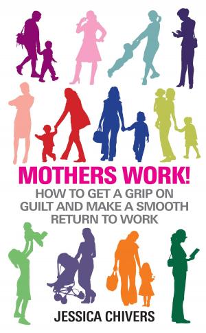 Cover of the book Mothers Work! by Sophia Max, Lynn Lauber