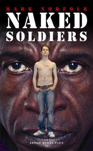 Cover of the book Naked Soldiers by Ramón  Griffero