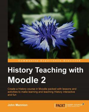 Cover of the book History Teaching with Moodle 2 by John Ewart