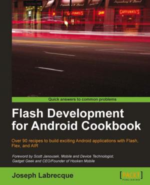 Cover of the book Flash Development for Android Cookbook by J. Ashley Hunt