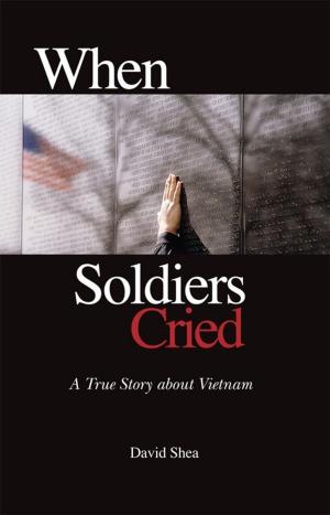 Cover of the book When Soldiers Cried by Glenn Oyan