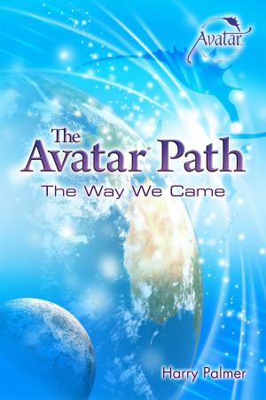 Cover of the book The Avatar® Path: The Way We Came by Linda Sunshine