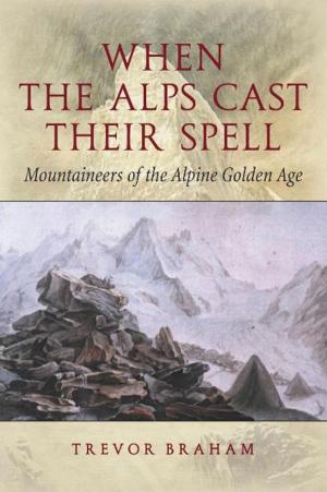Cover of the book When the Alps Cast Their Spell by Martin Kielty