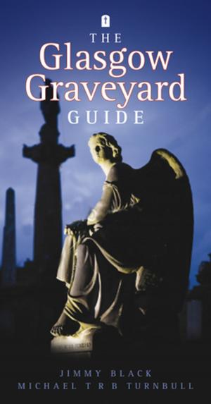 Cover of the book The Glasgow Graveyard Guide by Rick Wilson
