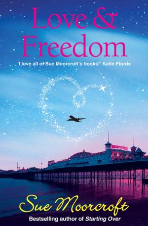 Cover of the book Love & Freedom by Shirley Anne Edwards