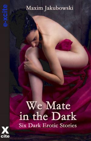 Cover of the book We Mate in the Dark by Kay Jaybee, Lynn Lake, Elizabeth Cage, Izzy French, Jenna Bright