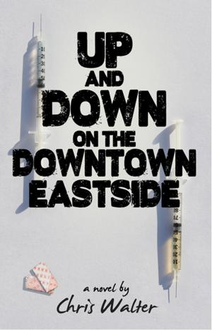Cover of the book Up and Down on the Downtown Eastside by Scott Green