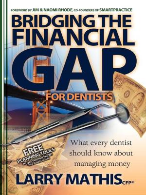 Cover of the book Bridging the Financial Gap for Dentists by Dustin Maher